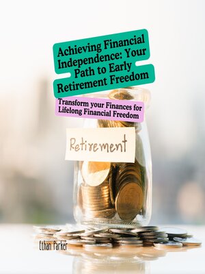 cover image of Achieving Financial Independence